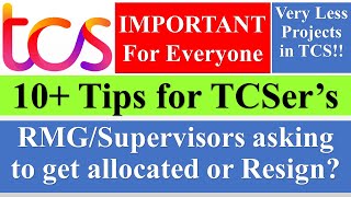 Top 10 Tips for TCSers  Project Team Downsize Supervisor asking to get Allocated or Resign tcs [upl. by Donahue]