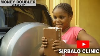 SIRBALO CLINIC  MONEY DOUBLER EPISODE 171 [upl. by Aley]