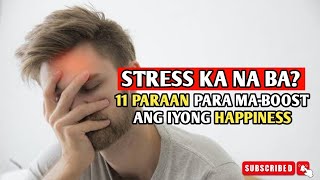 STRESS KA NA BA 11 PARAAN PARA MABOOST ANG IYONG HAPPINESS  BRAIN POWER 2177 [upl. by Assenov157]