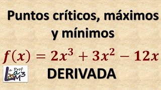 Puntos críticos máximos y mínimos de una función cúbica  La Prof Lina M3 [upl. by Anirbus]