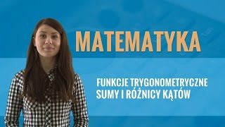 Matematyka  Funkcje trygonometryczne sumy i różnicy kątów część I [upl. by Anyala]