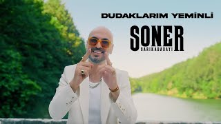 Soner Sarıkabadayı  Dudaklarım Yeminli Official Video [upl. by Burgwell720]