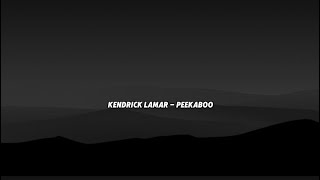 Kendrick Lamar Peekaboo Lyrics [upl. by Whalen293]