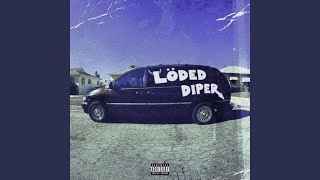 Loded Diper [upl. by Dickerson]