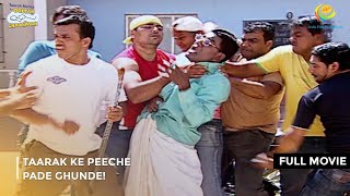 Taarak Ke Peeche Pade Ghunde  FULL MOVIE  Taarak Mehta Ka Ooltah Chashmah Ep139 to 142 [upl. by Cairistiona]