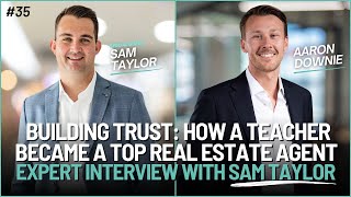 Building Trust How a Teacher Became a Top Real Estate Agent  Expert Interview With Sam Taylor [upl. by Venezia]