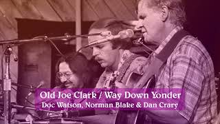 Old Joe Clark  Way Down Yonder  Doc Watson Norman Blake amp Dan Crary [upl. by Held]