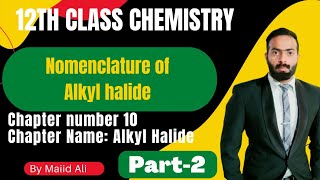 Nomenclature of Alkyl halide  Alkyl halide  Ch10  12th class chemistry [upl. by Kieryt]