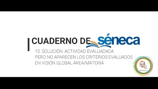 15Cuaderno de Séneca LOMLOE Solución a criterios evaluados y que no aparece en la visión global [upl. by Rollecnahc]