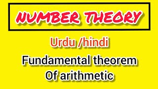 NUMBER THEORY Lecture 8 Fundamental theorem of arithmetic [upl. by Kere]