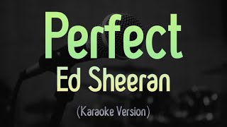 Perfect  Ed Sheeran Karaoke Version [upl. by Acul]