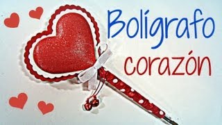 Manualidades San Valentin Cómo decorar un bolígrafo corazón Heart pen San Valentín [upl. by Reviel]