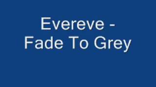 Evereve  Fade to Grey [upl. by Yuzik]