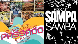 158  Ouvir o passado é chato  Podcast Sampa Samba [upl. by Anesusa]