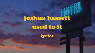 Used To It  Joshua Bassett Lyrics [upl. by Berny]