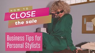 How To Close the Sale in your Styling Business [upl. by Sternick]