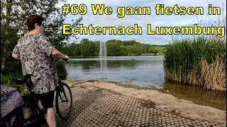 69 Wij gaan fietsen vanaf de camping vanuit onze camper naar echternach in Luxemburg [upl. by Aniat]