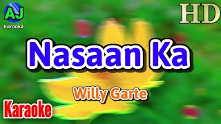 NASAAN KA  Willy Garte  KARAOKE HD [upl. by Ghassan]