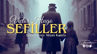 SEFİLLER  Victor Hugo Seslendiren Nisan Kumru [upl. by Idnak]