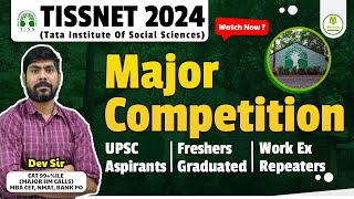 TISSNET 2024  Major Competition  UPSC Aspirants  Freshers  Graduated  Work Exp  Repeaters [upl. by Haidadej]