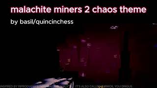 Malachite Miners 2 Chaos theme  Turmoil [upl. by Rossen474]