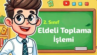 2 Sınıf  Eldeli Toplama İşlemi [upl. by Netloc988]