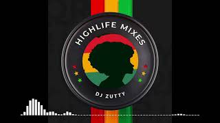 Best Ghana Highlife Mixes legendary music  DJ Zutty  Best hilife  song dance hi life  afrobeat [upl. by Maurits]