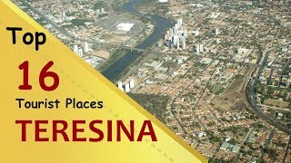 quotTERESINAquot Top 16 Tourist Places  Teresina Tourism  BRAZIL [upl. by Ferreby]