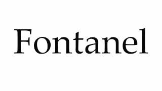 How to Pronounce Fontanel [upl. by Alexi]