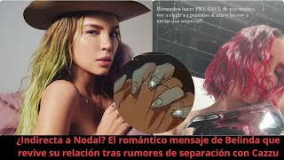 ¿Indirecta a Nodal El romántico mensaje de Belinda que revive su relación [upl. by Eanerb948]