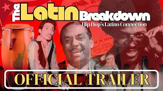 The Latin Breakdown Hip Hop’s Latino Connection  Official Trailer 1 [upl. by Hughes]