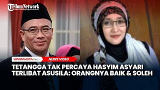 Tetangga Kaget dan Tak Percaya Hasyim Asyari Terlibat Asusila Sebut Orangnya Baik dan Soleh [upl. by Rhpotsirhc928]