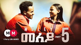 MELEY  መለይ EPISODE 5  Eritrean Movie Series By Luna Amanuel [upl. by Dorehs48]