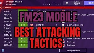 FM23 MOBILE BEST ATTACKING TACTICS [upl. by Suravat]