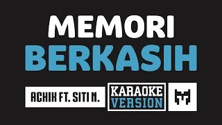 Karaoke  Achik Spin Ft Siti Nordiana  Memori Berkasih [upl. by Inami]