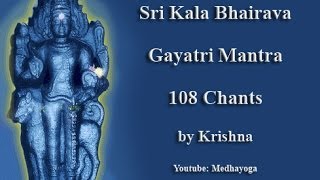 Sri Kala Bhairava Gayatri Mantra by Krishna [upl. by Teferi357]