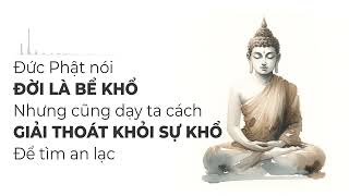 quotTỨ DIỆU ĐẾquot  Đức Phật Chỉ Ra Đời Là Bể Khổ Và Dạy Chúng Sinh Cách Thoát Khỏi Sự Khổ Để Tìm An Lạc [upl. by Irmine]