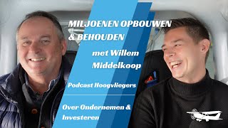 MILJOENEN OPBOUWEN en BEHOUDEN met Willem Middelkoop [upl. by Pan]