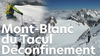 MontBlanc du Tacul Voie Normale Déconfinement 17 mai 2020 Chamonix alpinisme ski de randonnée [upl. by Euqinemod275]