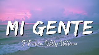 J Balvin Willy William  Mi Gente LyricsLetra [upl. by Saturday322]