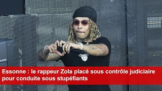 Essonne  le rappeur Zola placé sous contrôle judiciaire pour conduite sous stupéfiants [upl. by Kress]