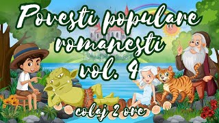 🌻 Povesti populare romanesti vol 4  5 povesti pentru copii  2 ore de povesti fermecate  Basme 🌻 [upl. by Pietje626]