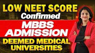 Low NEET Score What To Do MBBS Admission in Top Deemed Medical University in India  MBBS in India [upl. by Atiuqrehs]