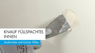 Knauf Füllspachtel Innen  Ausbrüche und Löcher füllen [upl. by Charisse702]