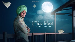 If You Meet Full Song  Kaash Sandhu  Daman Bagri  New Punjabi Songs 2024  Romantic Song [upl. by Merete172]