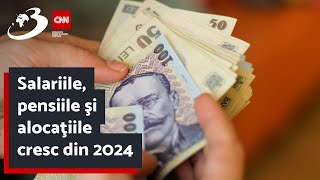 Salariile pensiile şi alocaţiile cresc din 2024 [upl. by Bryna]