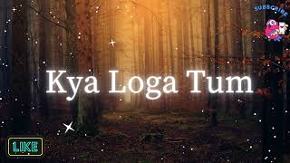 Kya Loga Tum Lofi Hollywood Song feels new viral [upl. by Ahseenal]