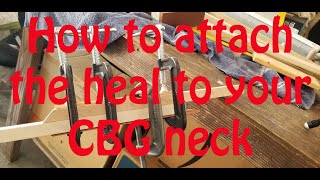 Cigar Box Guitar  How to attach the heal to your Cigar Box Guitar neck [upl. by Sillek989]