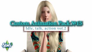 Custom Animation Pack №15  Idle talk action vol2  The Sims 3 FREE DOWNLOAD [upl. by Odlonra]