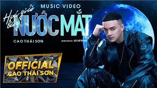 HÓA GIẢI BẰNG NƯỚC MẮT  CAO THÁI SƠN x LÊ CHÍ TRUNG  OFFICIAL MUSIC VIDEO  Nếu Sai Mình Làm Lại [upl. by Ydasahc]